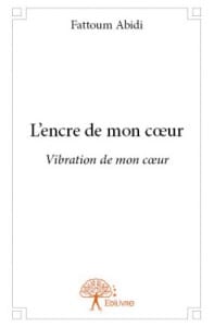L'encre de mon coeur - Fattoum Abidi