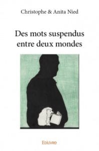 Des mots suspendus entre deux mondes - Anita Nied