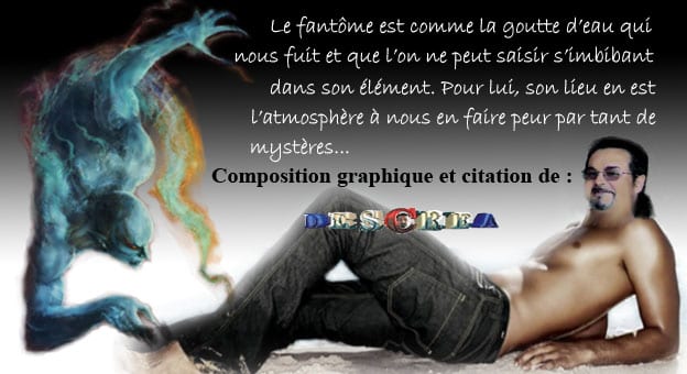 Le fantôme est comme la goutte d'eau qui nous fuit